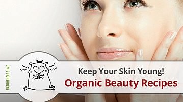 Organic Beauty Recipes. Keep Your Skin Young!