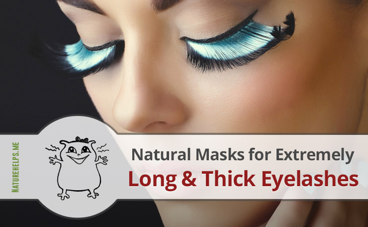 Best Homemade Masks for Extremely Long and Thick Eyelashes