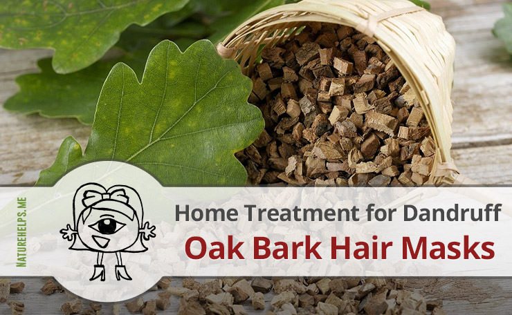 Oak Bark Hair Masks & Rinse. Home Treatment for Dandruff