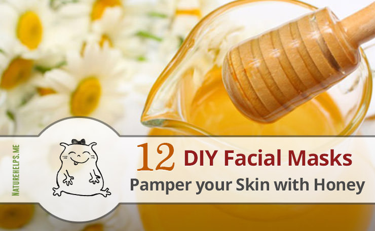 12 Homemade Facial Masks. Pamper your Skin with Honey!