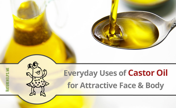 Everyday Uses of Castor Oil for Attractive Face & Body