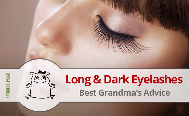 Best Grandma’s Advice to Grow Naturally Long & Dark Eyelashes