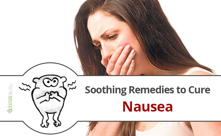 Soothing Remedies to Cure Nausea