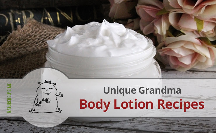 Unique Grandma Body Lotion Recipes