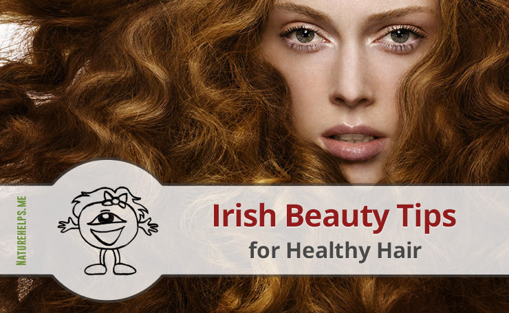 Irish Beauty Tips for Healthy Hair