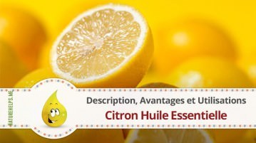 Citron Huile Essentielle. Description, Avantages et Utilisations