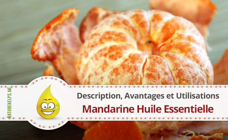 Mandarine Huile Essentielle. Description, Avantages et Utilisations